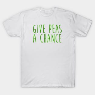 Give Peas A Chance T-Shirt